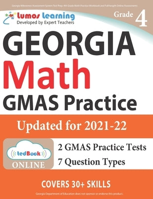 Georgia Milestones Assessment System Test Prep: 4th Grade Math Practice Workbook and Full-length Online Assessments: GMAS Study Guide by Test Prep, Lumos Gmas