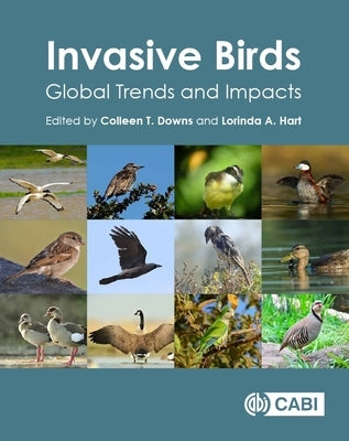 Invasive Birds: Global Trends and Impacts by Downs, Colleen T.