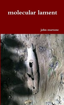 molecular lament by Martone, John
