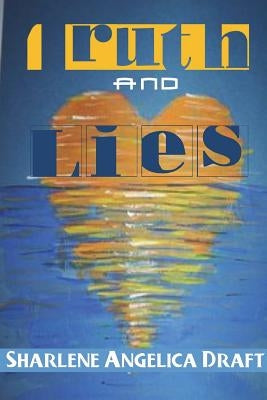 Truth and Lies by Draft, Sharlene