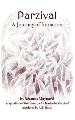 Parzival: A Journey of Initiation by Maynard, Séamus