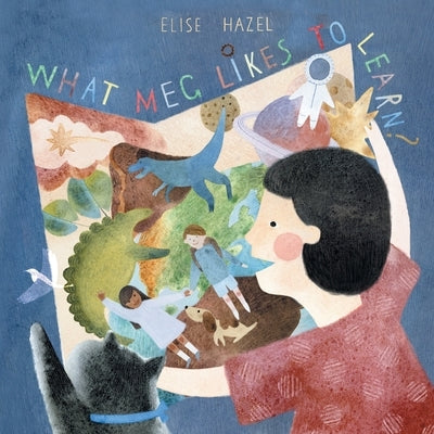 What Meg Likes to Learn by Hazel, Elise