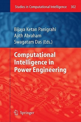 Computational Intelligence in Power Engineering by Abraham, Ajith