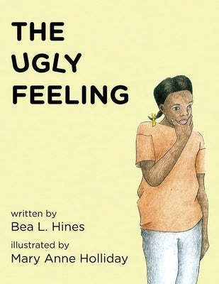 The Ugly Feeling by Hines, Bea L.