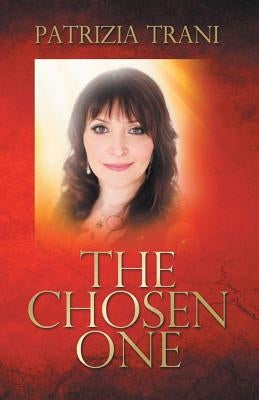 The Chosen One by Trani, Patrizia