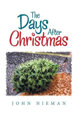 The Days After Christmas by Nieman, John
