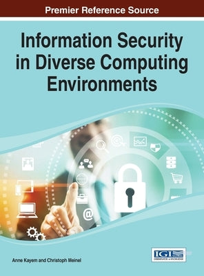 Information Security in Diverse Computing Environments by Kayem, Anne