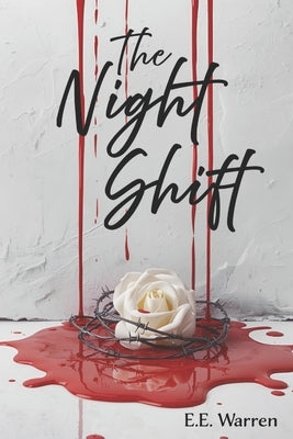 The Night Shift: A Vampire Thriller of Secrets, Survival, Power, and a Deadly Illness by Warren, E. E.