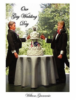 Our Gay Wedding Day by Giancursio, William