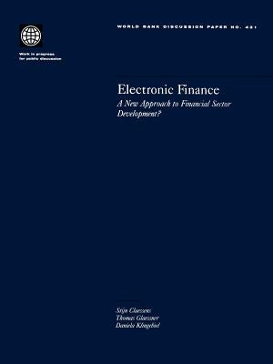 Electronic Finance: A New Approach to Financial Sector Development? by Claessens, Stijn