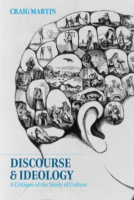 Discourse and Ideology: A Critique of the Study of Culture by Martin, Craig