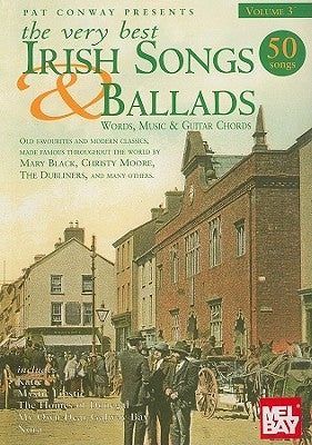 The Very Best Irish Songs & Ballads - Volume 3: Words, Music & Guitar Chords by Hal Leonard Corp