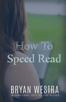 How To Speed Read by Westra, Bryan
