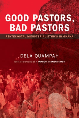 Good Pastors, Bad Pastors by Quampah, Dela