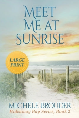 Meet Me At Sunrise (Large Print) by Brouder, Michele