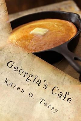Georgia's Cafe: You learn something everyday at Georgia's Cafe by Terry, Karen D.