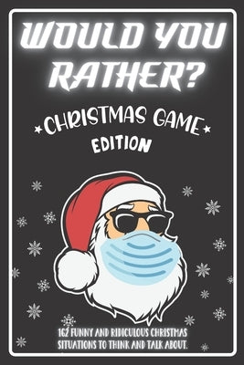 Would You Rather Christmas Game Edition: A Fun Challenging Questions for Kids Teens and The Whole Family (Perfect Stocking Stuffer Ideas) by Publishing, Jolly