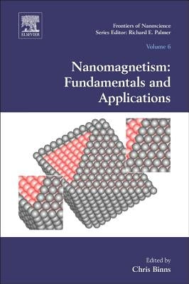 Nanomagnetism: Fundamentals and Applications: Volume 6 by Binns, Chris