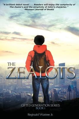 The Zealots: The Gifted Generation Series Book 1 by Wattree, Reginald, Jr.
