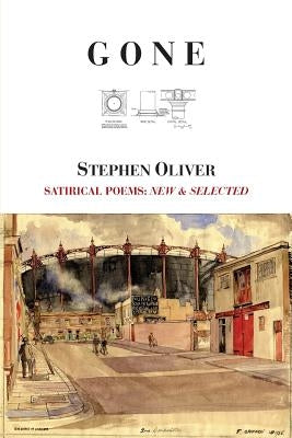 Gone: Satirical Poems: New & Selected by Oliver, Stephen