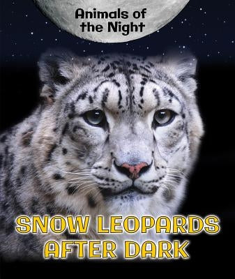 Snow Leopards After Dark by Niver, Heather Moore