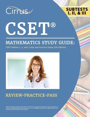 CSET Mathematics Study Guide: CSET Subtest 1, 2, and 3 Prep and Practice Exam [5th Edition] by Canizales, Eric