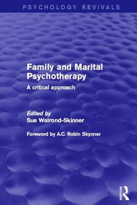 Family and Marital Psychotherapy: A Critical Approach by Walrond-Skinner, Sue