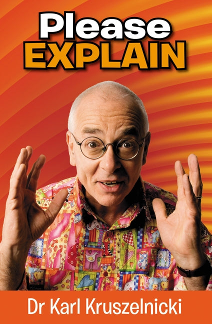 Please Explain by Kruszelnicki, Karl