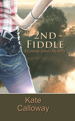 2nd Fiddle by Calloway, Kate