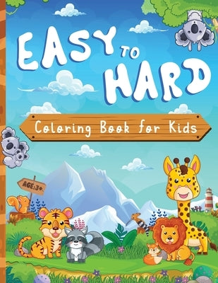 Easy To Hard: Animal Coloring Book For Kids, Dinosaur Coloring Books For Kids 3+ Year old, 100 pages, 8.5X11 inches by Jakkapan, Jay