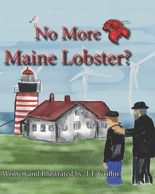 No More Maine Lobsters? by Griffin, J. T.