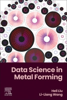 Data Science in Metal Forming by Wang, Li-Liang