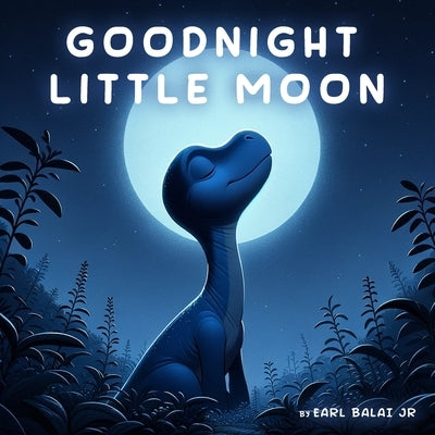 Goodnight Little Moon by Balai, Earl, Jr.