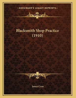 Blacksmith Shop Practice (1910) by Cran, James