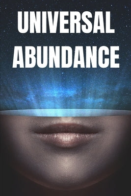 Universal Abundance: The Universal Laws of Prosperity by Libres, Mentes