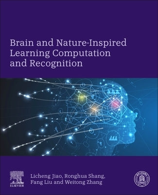 Brain and Nature-Inspired Learning, Computation and Recognition by Jiao, Licheng