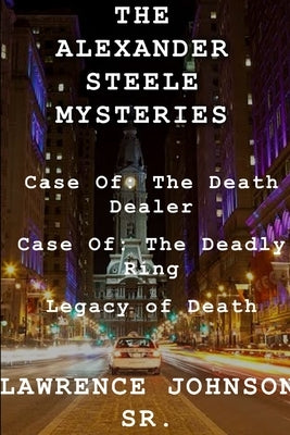 Alexander Steele Murder Mystery Trilogy by Johnson, Lawrence
