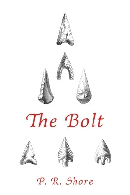 The Bolt by Shore, P. R.