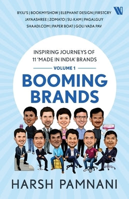 Booming Brands: Inspiring Journeys of 11 'Made in India' Brands (Volume 1) by Pamnani, Harsh