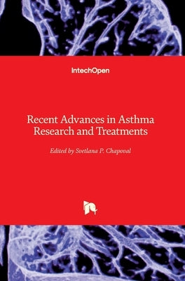 Recent Advances in Asthma Research and Treatments by Chapoval, Svetlana P.