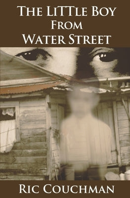 The Little Boy From Water Street by Couchman, Ric