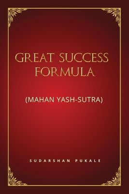 Great Success Formula for Life: (Mahan Yash-Sutra) by Sudarshan, Pukale
