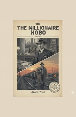 The Millionaire Hobo by Todd, Bruce