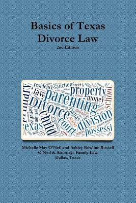 Basics of Texas Divorce Law, 2nd Edition by O'Neil, Michelle May