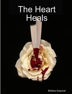 The Heart Heals by Esquivel, Brittany