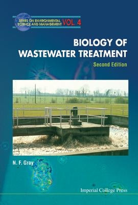 Biology of Wastewater Treatment (2nd Edition) by Gray, Nicholas F.