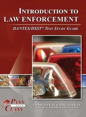 Introduction to Law Enforcement DANTES / DSST Test Study Guide by Passyourclass