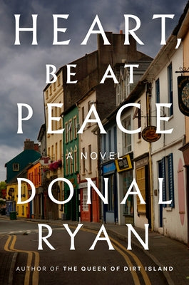 Heart, Be at Peace by Ryan, Donal