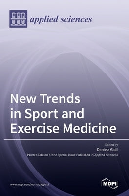 New Trends in Sport and Exercise Medicine by Galli, Daniela