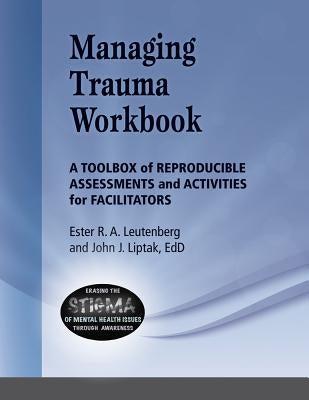 Managing Trauma Workbook by Leutenberg, Ester R. A.